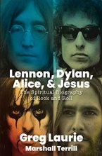 Cover art for Lennon, Dylan, Alice, and Jesus: The Spiritual Biography of Rock and Roll