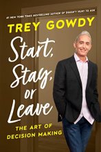 Cover art for Start, Stay, or Leave: The Art of Decision Making