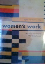 Cover art for Women's Work: Textile Art from the Bauhaus