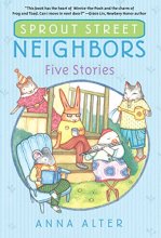Cover art for Sprout Street Neighbors: Five Stories