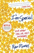 Cover art for I'm Special: And Other Lies We Tell Ourselves