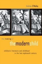 Cover art for The Making of the Modern Child: Children's Literature in the Late Eighteenth Century (Children's Literature and Culture)