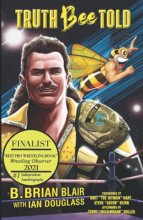 Cover art for Truth Bee Told: The Autobiography of B. Brian Blair
