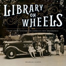 Cover art for Library on Wheels: Mary Lemist Titcomb and America's First Bookmobile