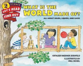 Cover art for What Is the World Made Of?: All About Solids, Liquids, and Gases (Let's-Read-and-Find-Out Science 2)