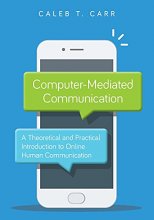 Cover art for Computer-Mediated Communication: A Theoretical and Practical Introduction to Online Human Communication
