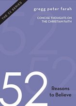 Cover art for 52 Reasons to Believe: Concise Thoughts on the Christian Faith (The 52 Series)