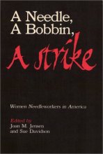 Cover art for A Needle, a Bobbin, a Strike: Women Needleworkers in America