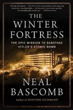 Cover art for The Winter Fortress: The Epic Mission to Sabotage Hitler's Atomic Bomb