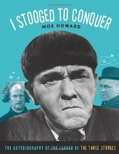 Cover art for I Stooged to Conquer: The Autobiography of the Leader of the Three Stooges