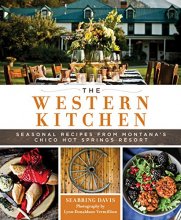 Cover art for The Western Kitchen: Seasonal Recipes from Montana's Chico Hot Springs Resort