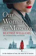 Cover art for Our Woman in Moscow: A gripping, spell-binding historical spy fiction novel