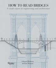 Cover art for How to Read Bridges: A Crash Course In Engineering and Architecture