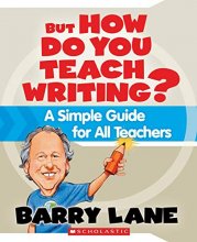 Cover art for But How Do You Teach Writing?: A Simple Guide for All Teachers