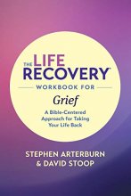 Cover art for The Life Recovery Workbook for Grief: A Bible-Centered Approach for Taking Your Life Back (Life Recovery Topical Workbook)