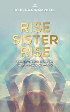 Cover art for Rise Sister Rise: A Guide to Unleashing the Wise, Wild Woman Within