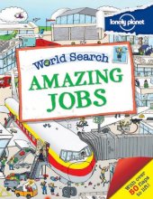 Cover art for World Search - Amazing Jobs (Lonely Planet Kids)