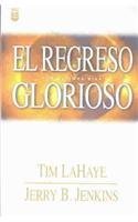 Cover art for El Regresco Glorioso = The Glorious Appearing (Left Behind) (Spanish Edition)