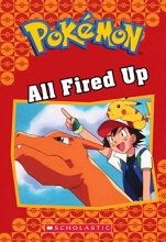 Cover art for All Fired Up (Pokémon Classic Chapter Book #14) (22) (Pokémon Chapter Books)