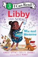 Cover art for Libby Loves Science: Mix and Measure (I Can Read Level 3)