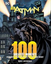 Cover art for Batman: 100 Greatest Moments: Highlights from the History of The Dark Knight (Volume 2) (100 Greatest Moments of DC Comics, 2)