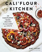 Cover art for Cali'flour Kitchen: 125 Cauliflower-Based Recipes for the Carbs You Crave