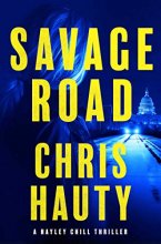 Cover art for Savage Road: A Thriller (2) (A Hayley Chill Thriller)