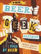 Cover art for The Beer Geek Handbook: Living a Life Ruled by Beer