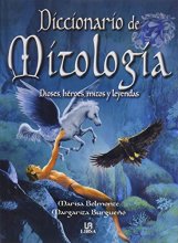 Cover art for Diccionario de mitologia / Mythology Dictionary: Dioses, Heroes, Mitos Y Leyendas (Spanish Edition)