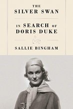 Cover art for The Silver Swan: In Search of Doris Duke