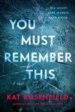 Cover art for You Must Remember This: A Novel