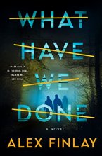 Cover art for What Have We Done: A Novel