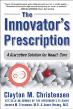 Cover art for The Innovator's Prescription: A Disruptive Solution for Health Care