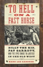 Cover art for To Hell on a Fast Horse: Billy the Kid, Pat Garrett, and the Epic Chase to Justice in the Old West