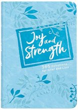 Cover art for Joy and Strength: 365 Devotions for Grief and Loss - A Year Long Journey to Hope and Comfort from God to Overcome Pain from Whatever Life Brings You