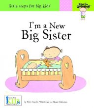 Cover art for Now I'm Growing! I'm a New Big Sister - Little Steps for Big Kids