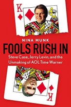 Cover art for Fools Rush In: Steve Case, Jerry Levin, and the Unmaking of AOL Time Warner