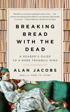 Cover art for Breaking Bread with the Dead: A Reader's Guide to a More Tranquil Mind