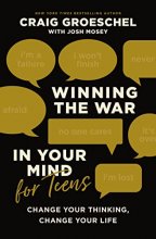Cover art for Winning the War in Your Mind for Teens: Change Your Thinking, Change Your Life