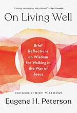 Cover art for On Living Well: Brief Reflections on Wisdom for Walking in the Way of Jesus