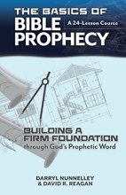 Cover art for The Basics of Bible Prophecy: Building a Firm Foundation through God's Prophetic Word + DVD