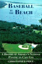 Cover art for Baseball by the Beach: A History of America's National Pastime on Cape Cod