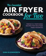 Cover art for The Essential Air Fryer Cookbook for Two: Perfectly Portioned Recipes for Healthier Fried Favorites