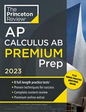 Cover art for Princeton Review AP Calculus AB Premium Prep, 2023: 8 Practice Tests + Complete Content Review + Strategies & Techniques (College Test Preparation)