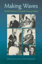 Cover art for Making Waves: Female Activists in Twentieth-Century Florida (Florida History and Culture)