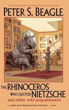 Cover art for The Rhinoceros Who Quoted Nietzsche and Other Odd Acquaintances
