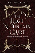 Cover art for The High Mountain Court: A Fantasy Romance Novel (The Five Crowns of Okrith, 1)