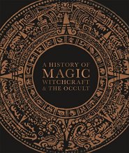 Cover art for A History of Magic, Witchcraft, and the Occult (DK A History of)