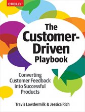 Cover art for The Customer-Driven Playbook: Converting Customer Feedback into Successful Products