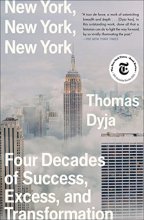 Cover art for New York, New York, New York: Four Decades of Success, Excess, and Transformation